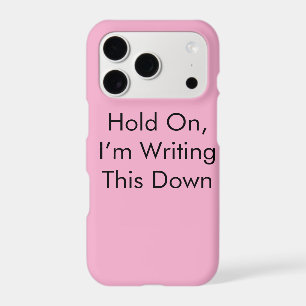 Hold On, I’m Writing This Down