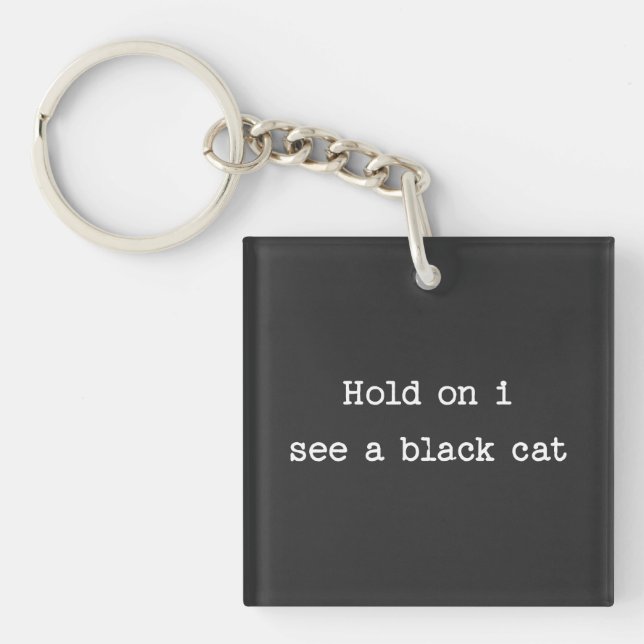 Hold on I see a Black Cat Key Ring (Front)