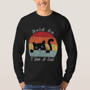 Hold On I See A Cat, Playful and Humourous Cat Pee T-Shirt