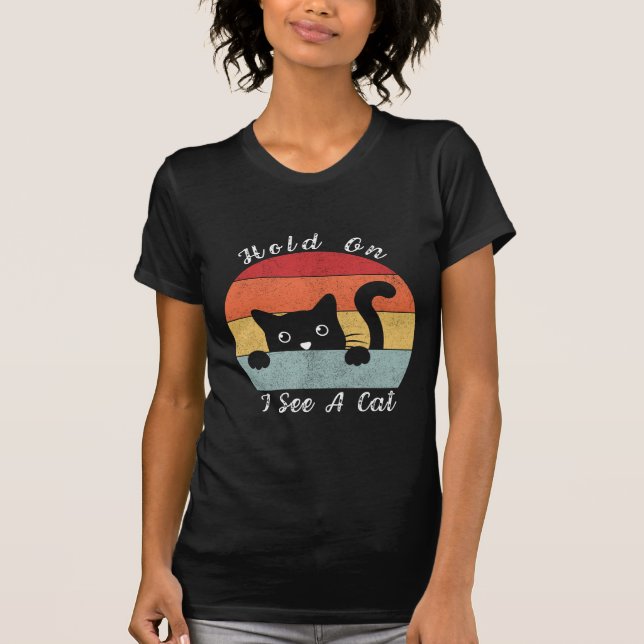 Hold On I See A Cat, Playful and Humourous Cat Pee T-Shirt (Front)