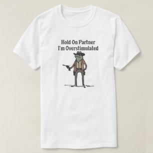  Hold On Im Overstimulated Cowboy Frog T-shirt