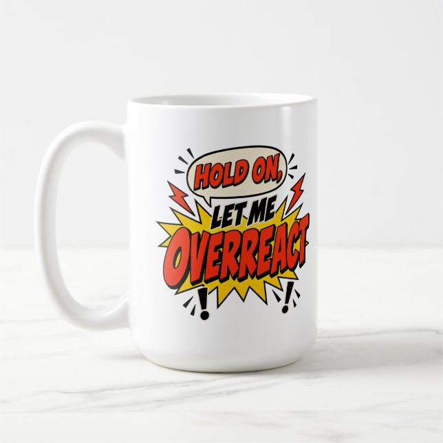 Hold On Let Me Overreact Funny Retro Comic Mug (Left)