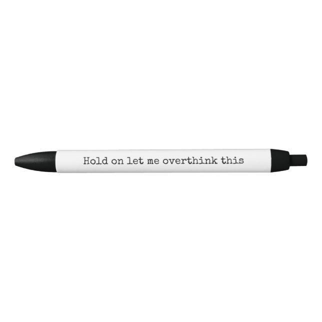 Hold on let me overthink this Funny Office Pen (Front)