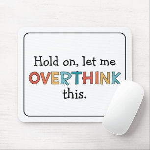 Hold On Let Me Overthink This Funny Retro Mouse Pad