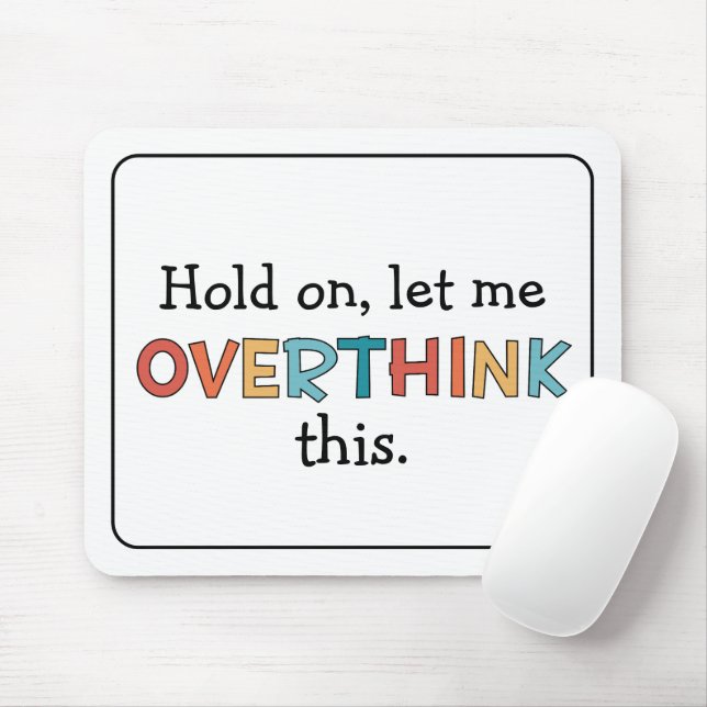 Hold On Let Me Overthink This Funny Retro Mouse Pad (With Mouse)