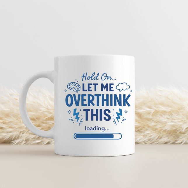 Hold On Let Me Overthink This - funny  Two-Tone Coffee Mug (Creator Uploaded)