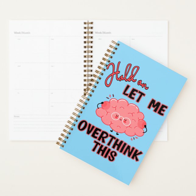 Hold On Let Me Overthink This Planner (Display)