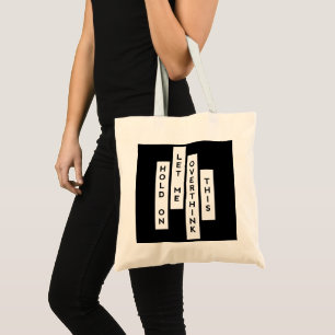 Hold On Let Me Overthink This Tote Bag