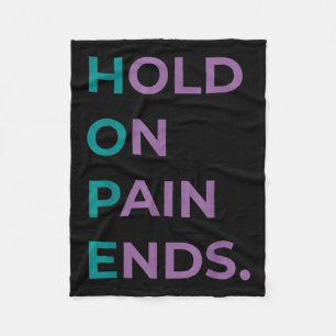 Hold On Pain Ends Hope Suicide Awareness Survivor Fleece Blanket