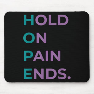 Hold On Pain Ends Hope Suicide Awareness Survivor  Mouse Pad