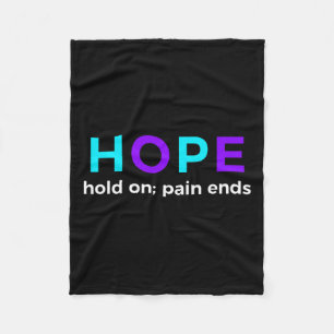 Hold On; Pain Ends Suicide Prevention Awareness  Fleece Blanket