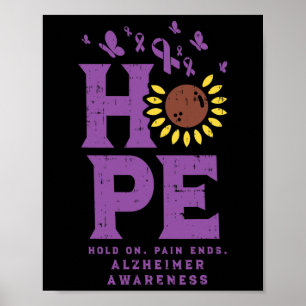 Hold On Pain Ends Sunflower Alzheimerheimer Awaren Poster