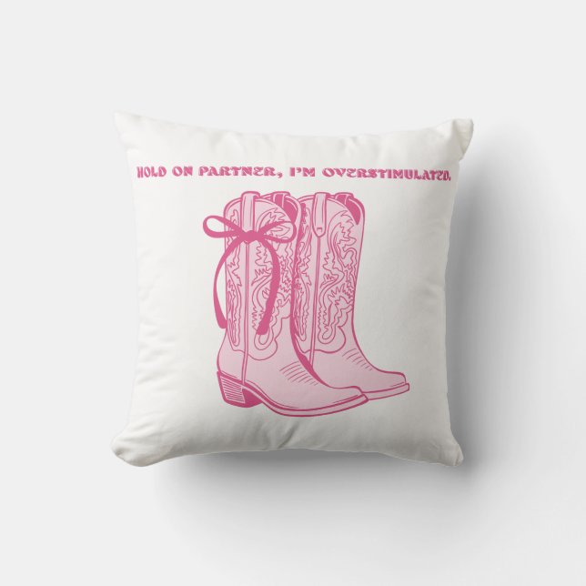 Hold On Partner I’m Overstimulated Funny Cowboy Cushion (Front)