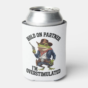 Hold On Partner I'm Overstimulated Cowboy Frog Can Cooler