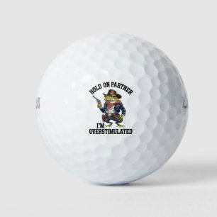 Hold On Partner I'm Overstimulated Cowboy Frog  Golf Balls