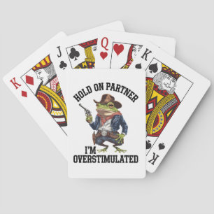 Hold On Partner I'm Overstimulated Cowboy Frog  Playing Cards