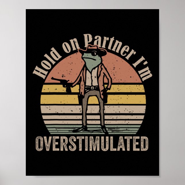 Hold On Partner Im Overstimulated Cowboy Frog Vint Poster (Front)
