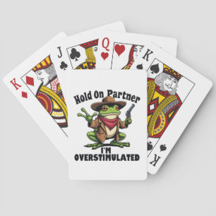 Hold on partner i'm overstimulated Frog ADHD Playing Cards
