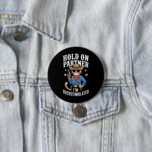 Hold On Partner I'm Overstimulated Retro Western 7.5 Cm Round Badge