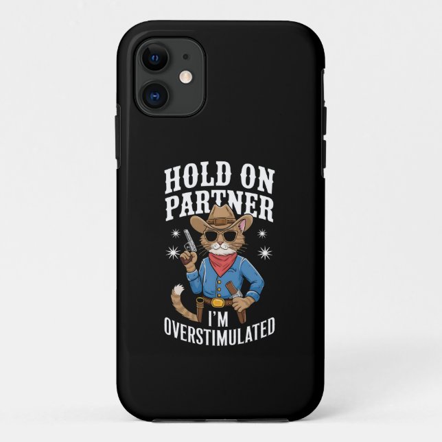 Hold On Partner I'm Overstimulated Retro Western  Case-Mate iPhone Case (Back)