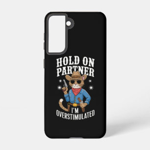 Hold On Partner I'm Overstimulated Retro Western Samsung Galaxy Case
