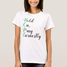 Hold On, Pray Earnestly HOPE T-Shirt