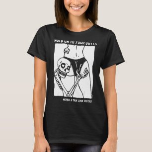 Hold On To Your Butts Birthday Skeleton Cool T-Shirt