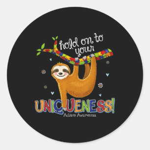 Hold On To Your Uniqueness Sloth Autism Awareness  Classic Round Sticker