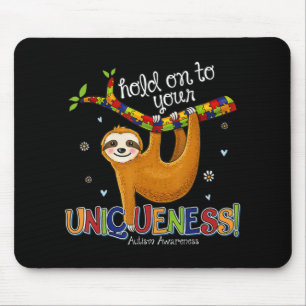 Hold On To Your Uniqueness Sloth Autism Awareness Mouse Pad