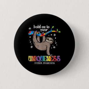 Hold On Uniqueness Autism Sloth Awareness Asd Men 6 Cm Round Badge