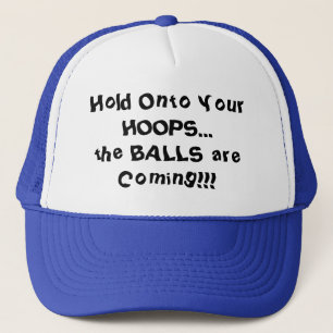 Hold Onto Your Hoops Basketball Humour Trucker Hat