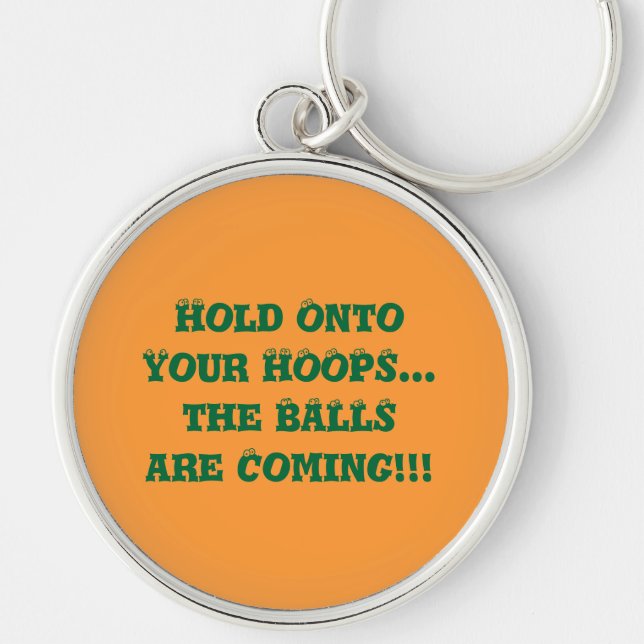 Hold Onto Your Hoops Large Basketball Keychain (Front)