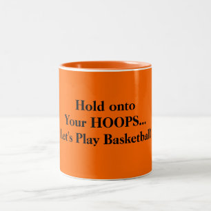 Hold Onto Your Hoops Play Basketball Two-Tone Coffee Mug