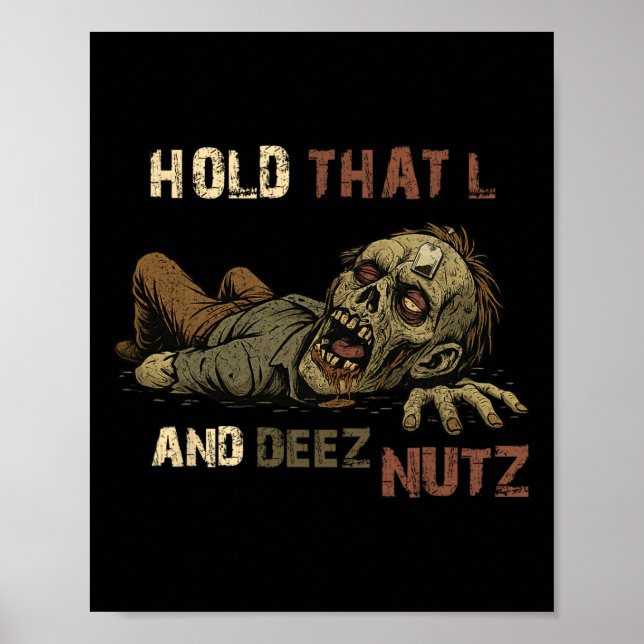 Hold That L And Deez Nutz Meme - Funny Teabag Zomb Poster (Front)