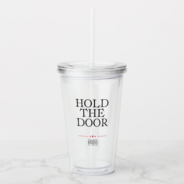 Hold The Door Acrylic Tumbler (Front)