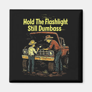 Hold The Light Still Buddy Funny Mechanic  Magnet