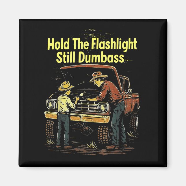 Hold The Light Still Buddy Funny Mechanic  Magnet (Front)