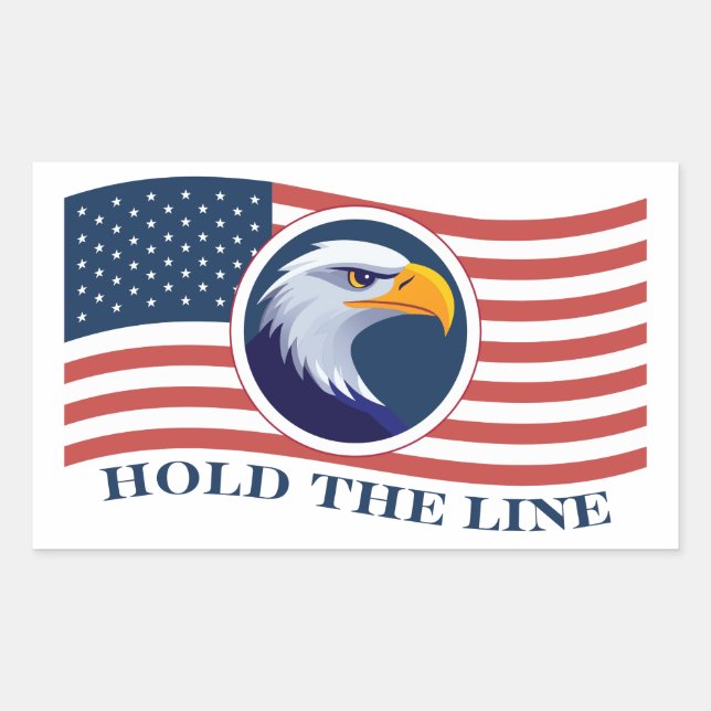 Hold The Line, American Flag and Eagle Rectangular Sticker (Front)