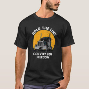 Hold The Line Convoy For Freedom Trucker Protest T T-Shirt