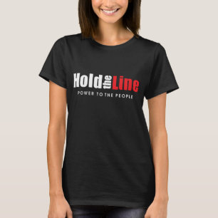 Hold the Line - Power to the People T-Shirt