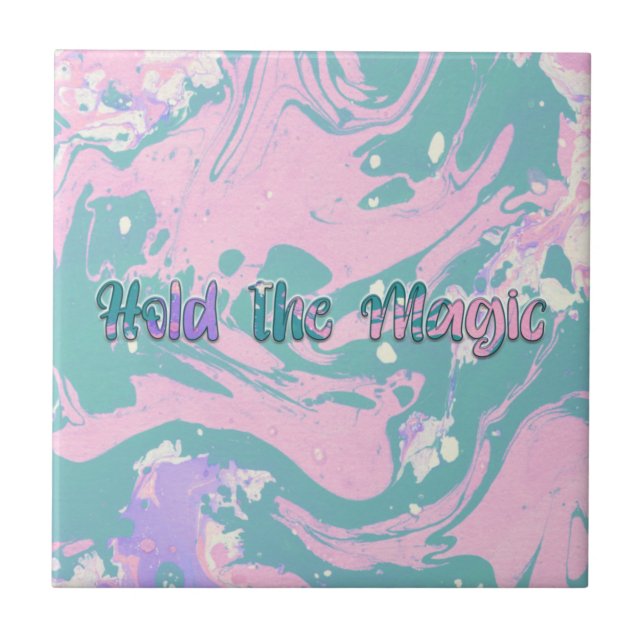 Hold the Magic  Btton Ceramic Tile (Front)