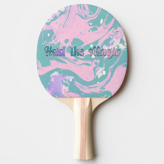 Hold the Magic  Ping Pong Paddle (Front)