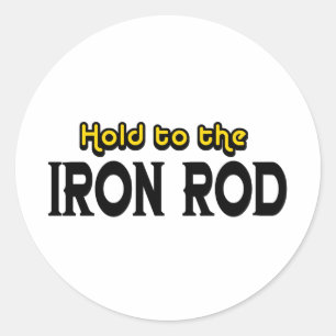 Hold to the Iron Rod Classic Round Sticker