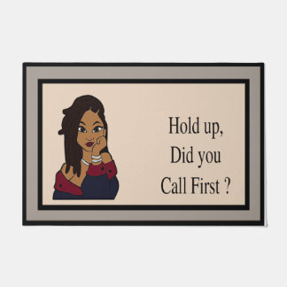 Hold up, Did You Call First Doormat, Funny Doormat