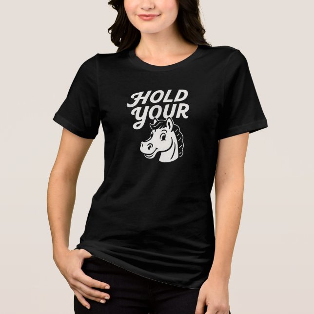 Hold your  Tri-Blend shirt (Front)