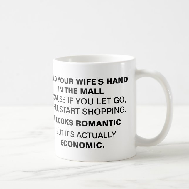 HOLD YOUR WIFE'S HAND IN THE MALL COFFEE MUG (Right)