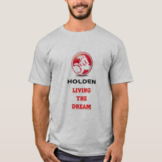 Holden t-shirt living the dream