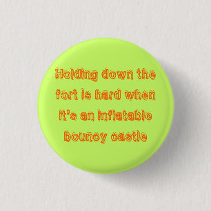 Holding down the fort 3 cm round badge