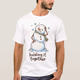 Holding It Together – Funny Snowman Winter Humour T-Shirt