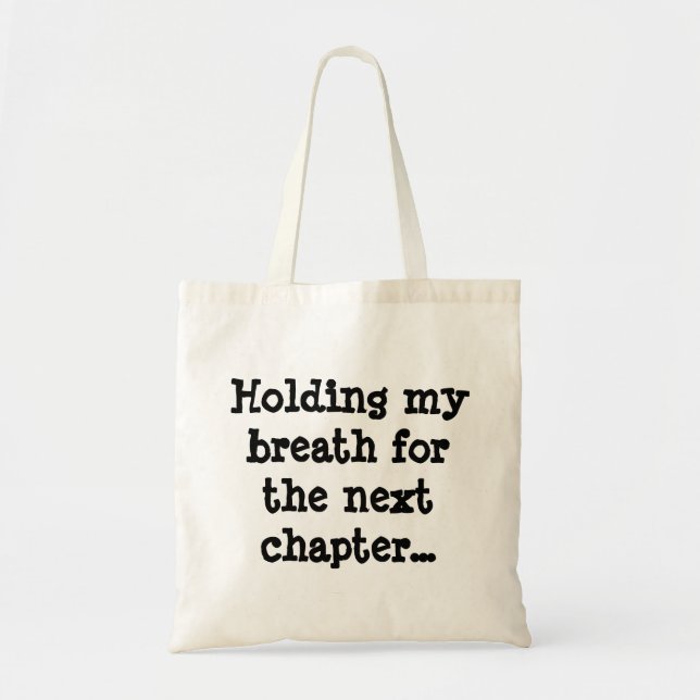 Holding my breath for the next chapter... tote bag (Front)